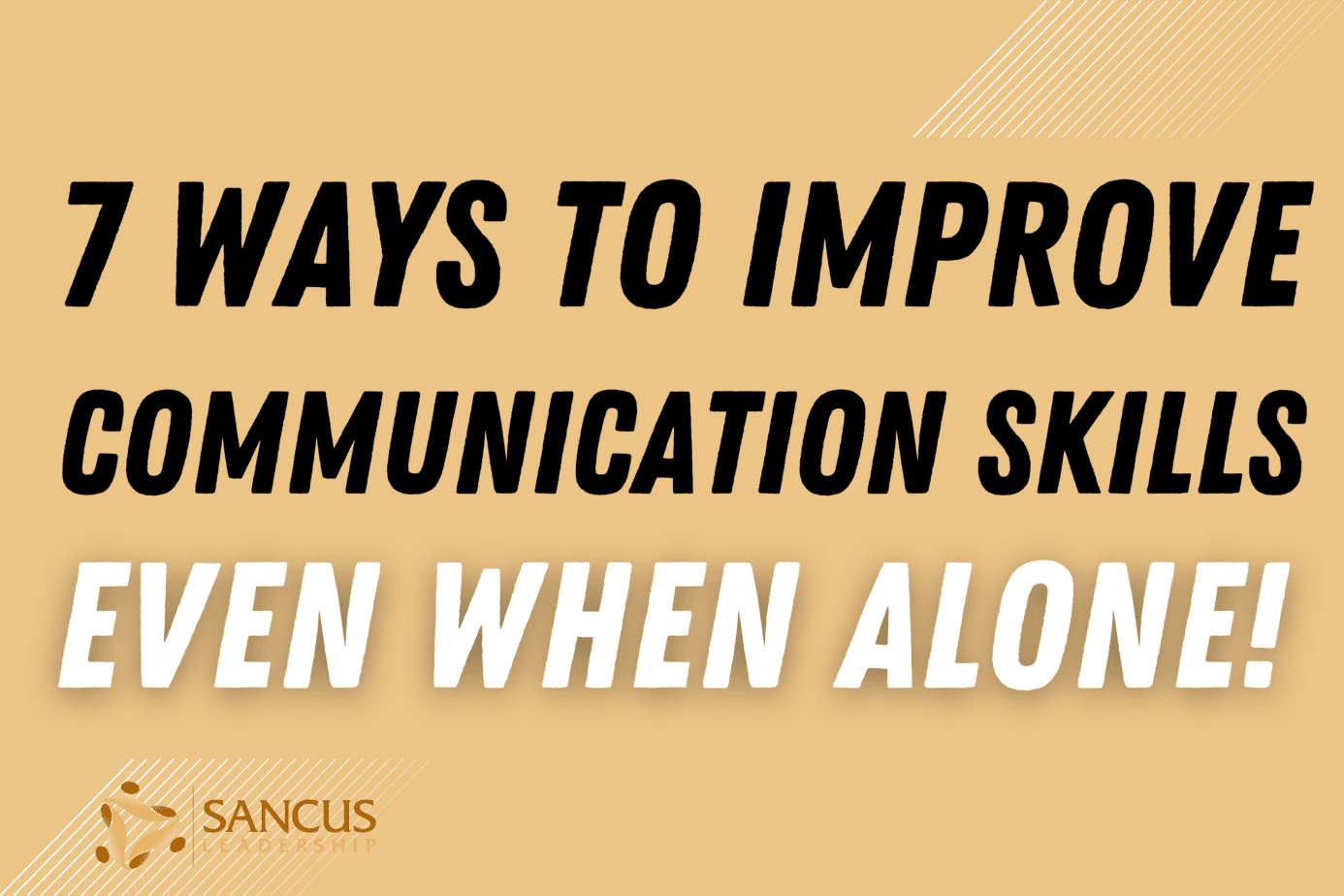 7 Ways To Practice Communication Skills Alone!