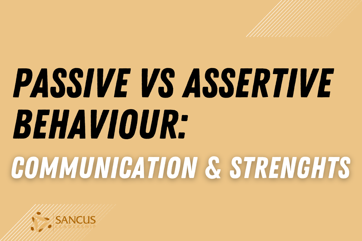 Passive vs. Assertive Behaviour Communication & Strengths   