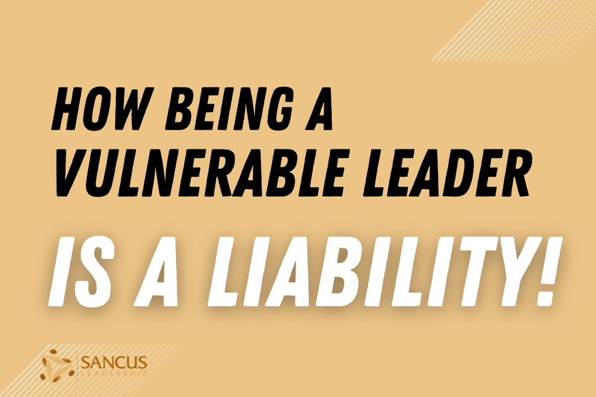 Being Vulnerable as a Leader Is a Liability. Here’s Why