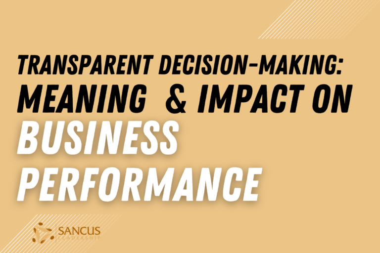 Transparent Decision-Making: Meaning & Impact On Business Performance ...